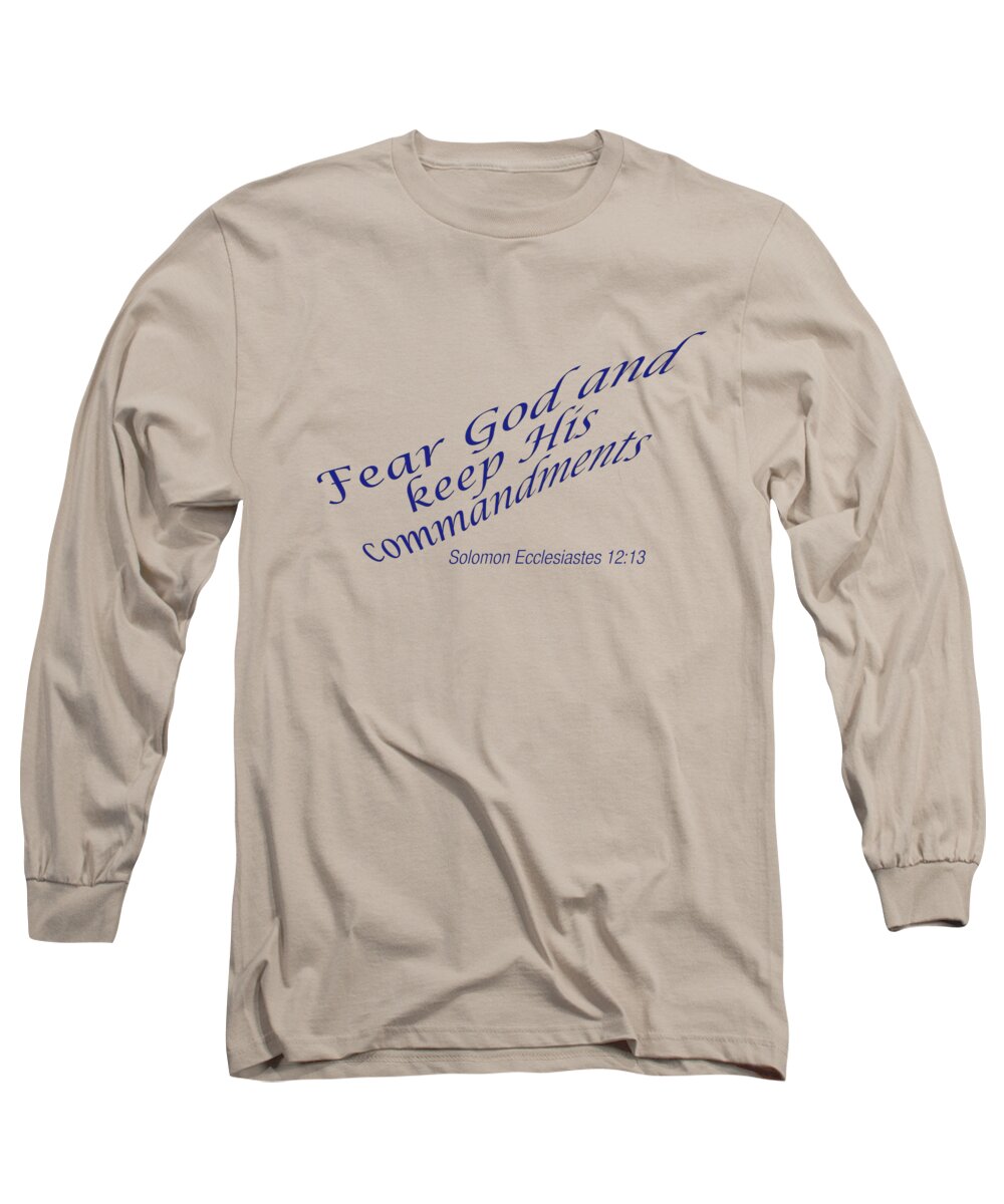 Ecclesiates 12 13 Long Sleeve T-Shirt featuring the photograph Ecclesiastes 12-13 Fear God by M K Miller