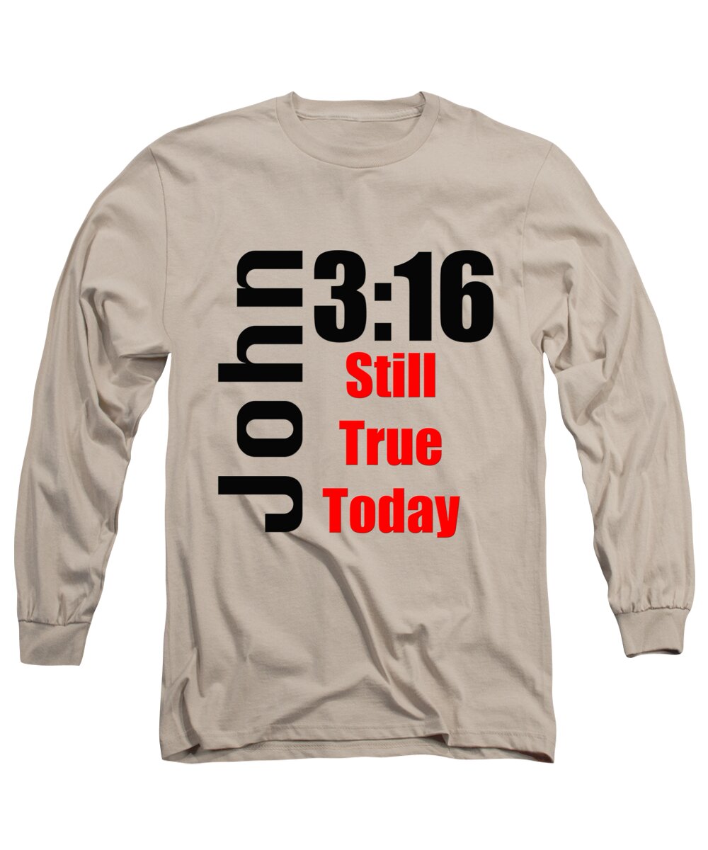 John 3 16 Long Sleeve T-Shirt featuring the photograph John 3 16 till True Today by M K Miller
