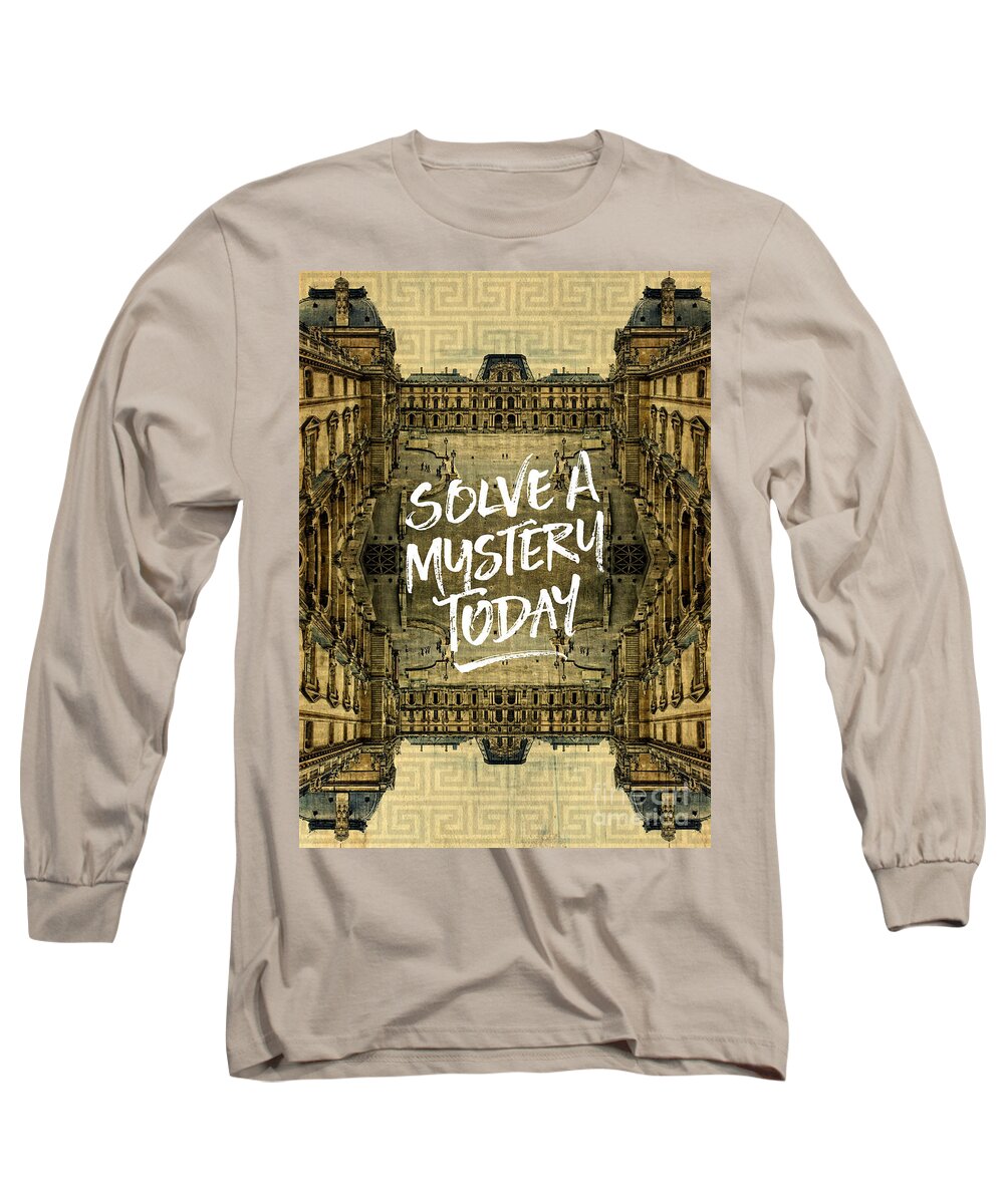Solve A Mystery Today Long Sleeve T-Shirt featuring the photograph Solve A Mystery Today Louvre Museum Paris France by Beverly Claire Kaiya