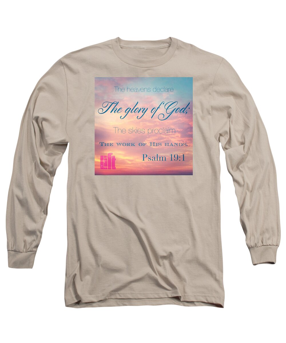 Beautiful Long Sleeve T-Shirt featuring the photograph The Heavens Declare The Glory Of God by LIFT Women's Ministry designs --by Julie Hurttgam