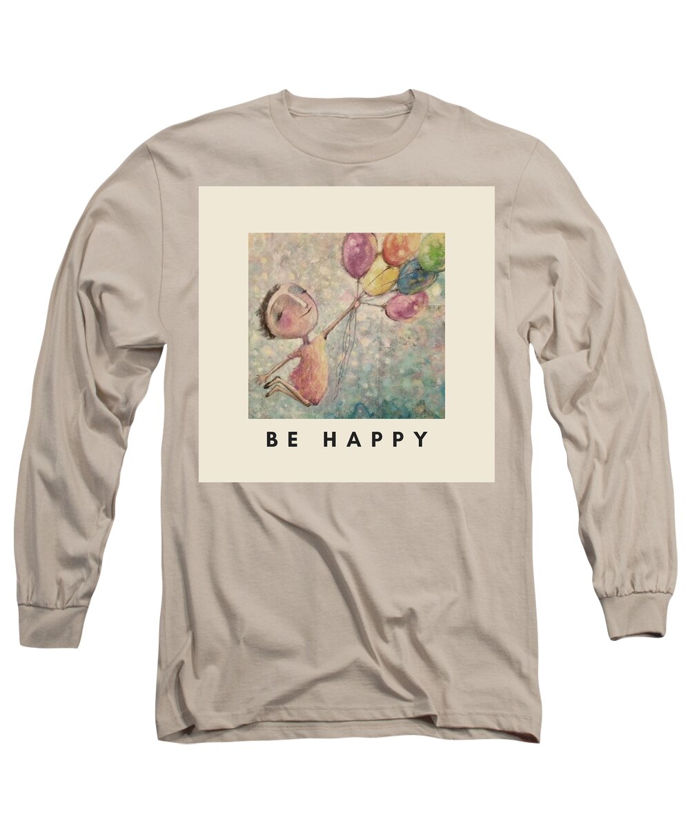 Motivational Poster Long Sleeve T-Shirt featuring the mixed media Be Happy Poster by Eleatta Diver
