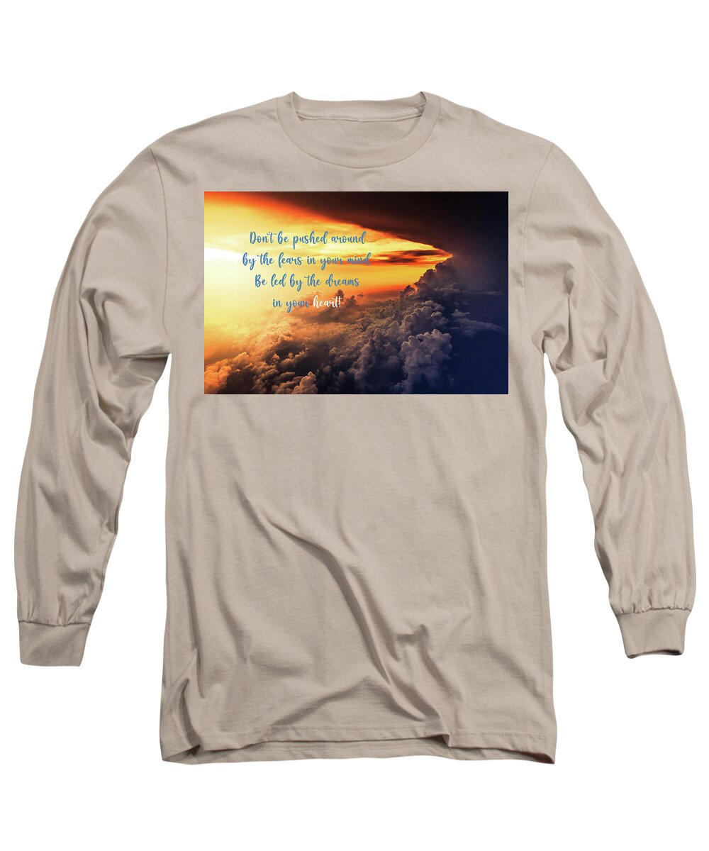 Dreams Long Sleeve T-Shirt featuring the mixed media Be led by the dreams in your heart by Johanna Hurmerinta
