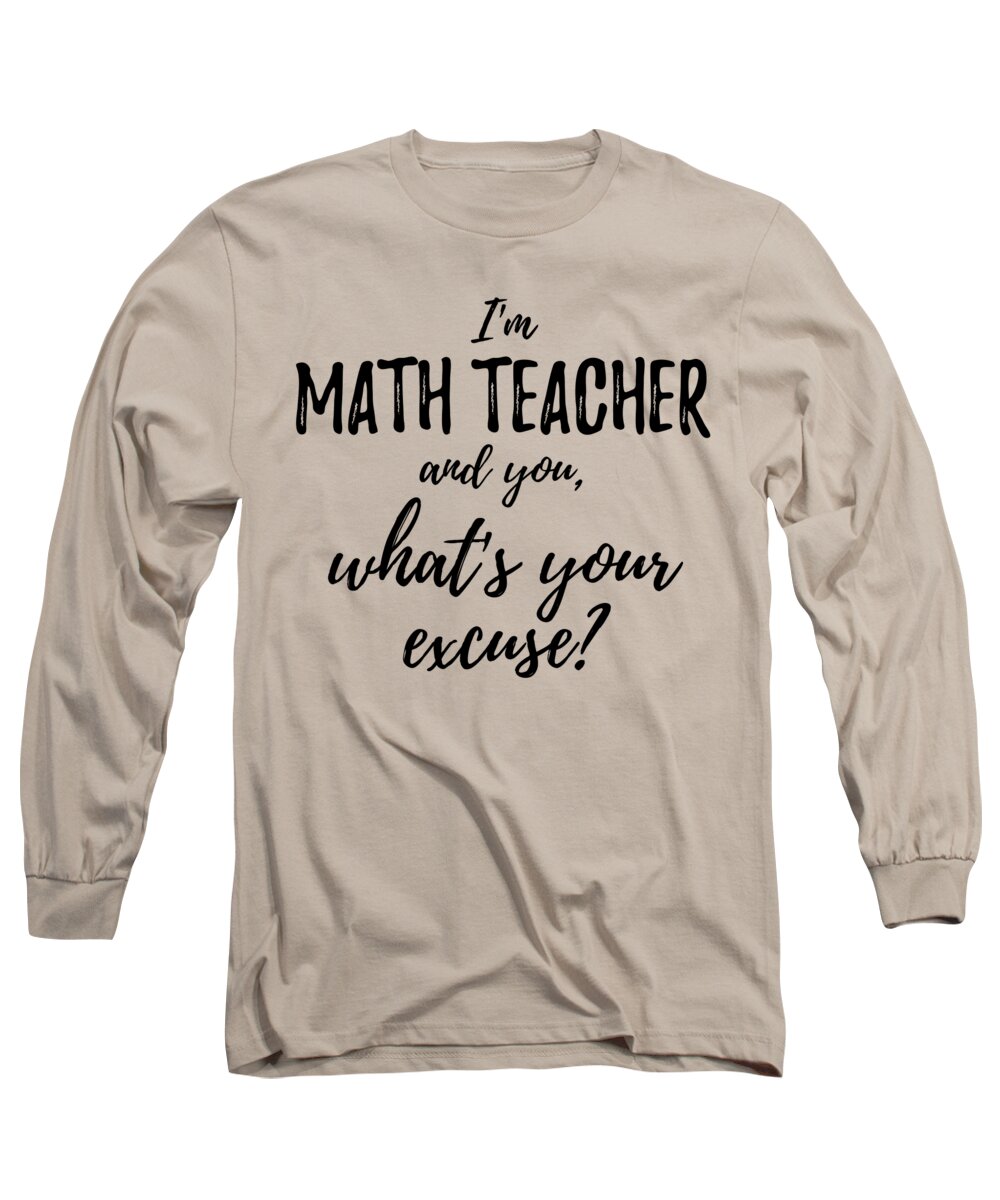 Math Teacher What's Your Excuse Funny Gift Idea for Coworker ...