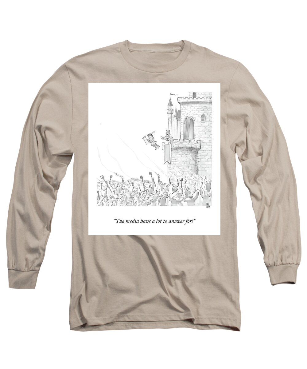 The Media Have A Lot To Answer For! Long Sleeve T-Shirt featuring the drawing Media King by Paul Noth