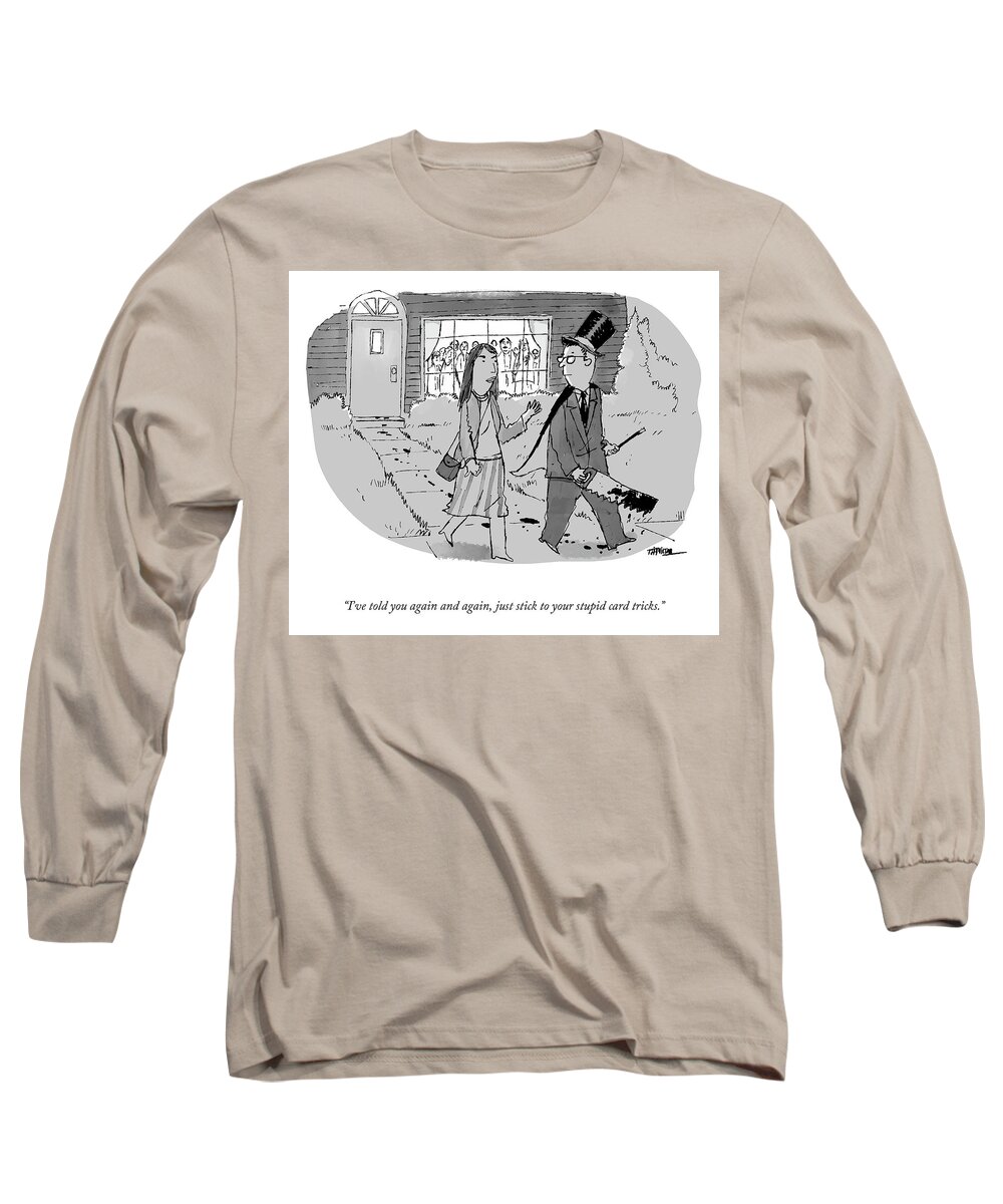 “i’ve Told You Again And Again Long Sleeve T-Shirt featuring the drawing Stupid Card Tricks by Tim Hamilton