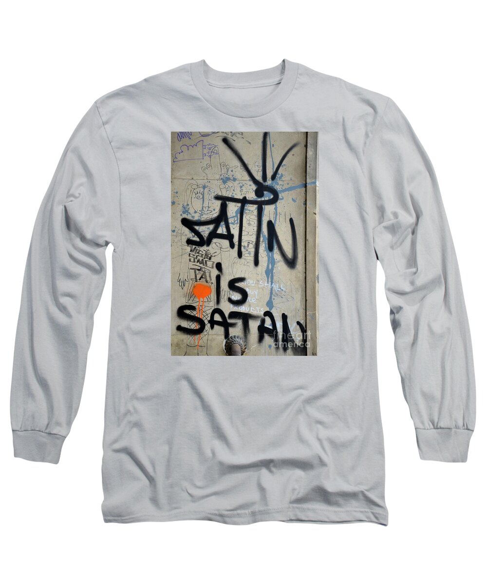 Satin Long Sleeve T-Shirt featuring the photograph 'Satin is Satan' graffiti - Bucharest Romania by Imran Ahmed
