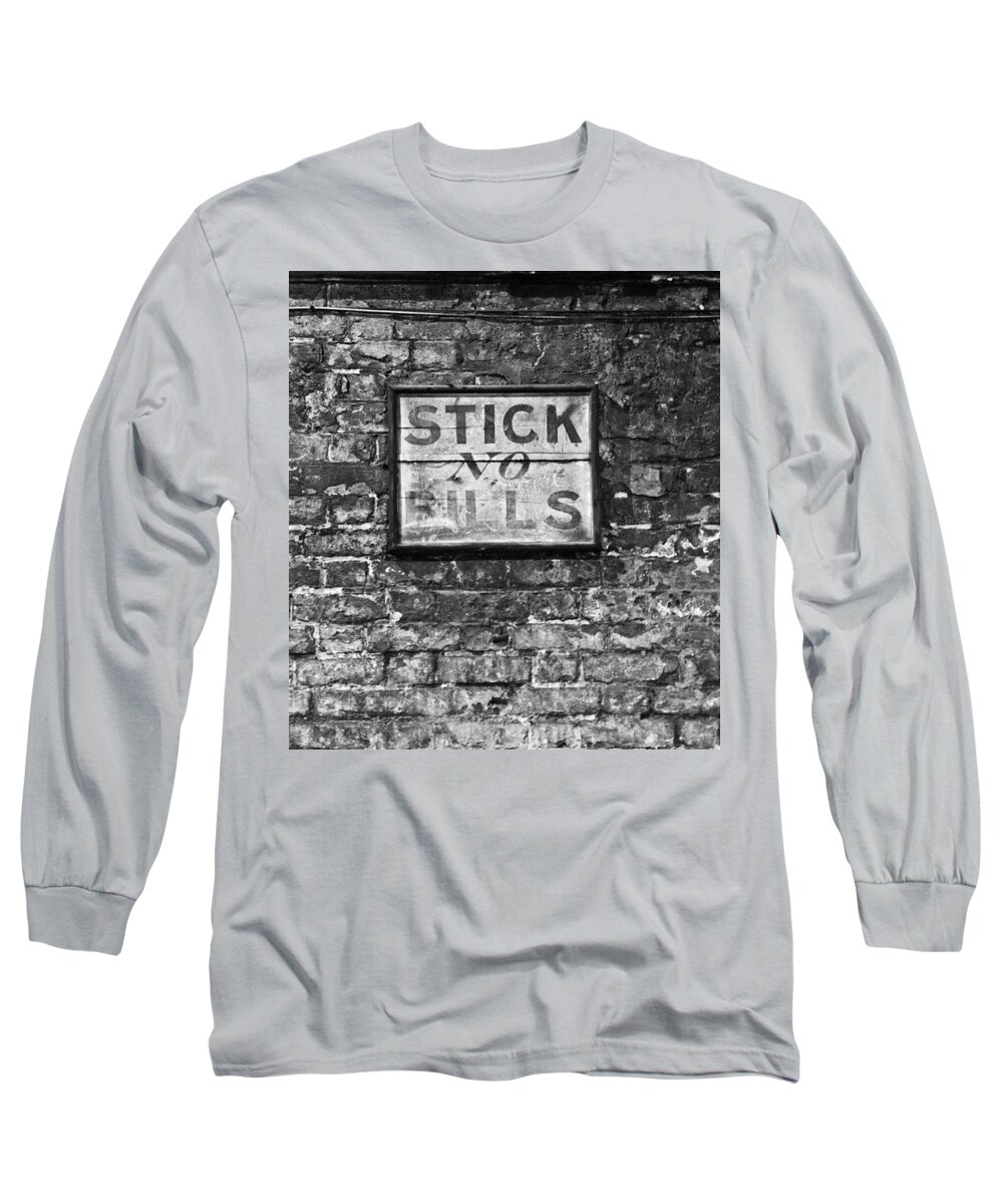 Old Sign Photographs Long Sleeve T-Shirt featuring the photograph Stick No Bills by David Davies