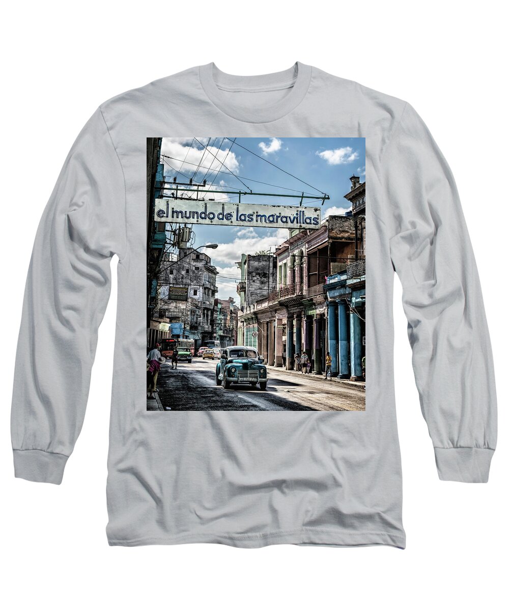 Havana Long Sleeve T-Shirt featuring the photograph El Mundo de las Maravillas by Gigi Ebert