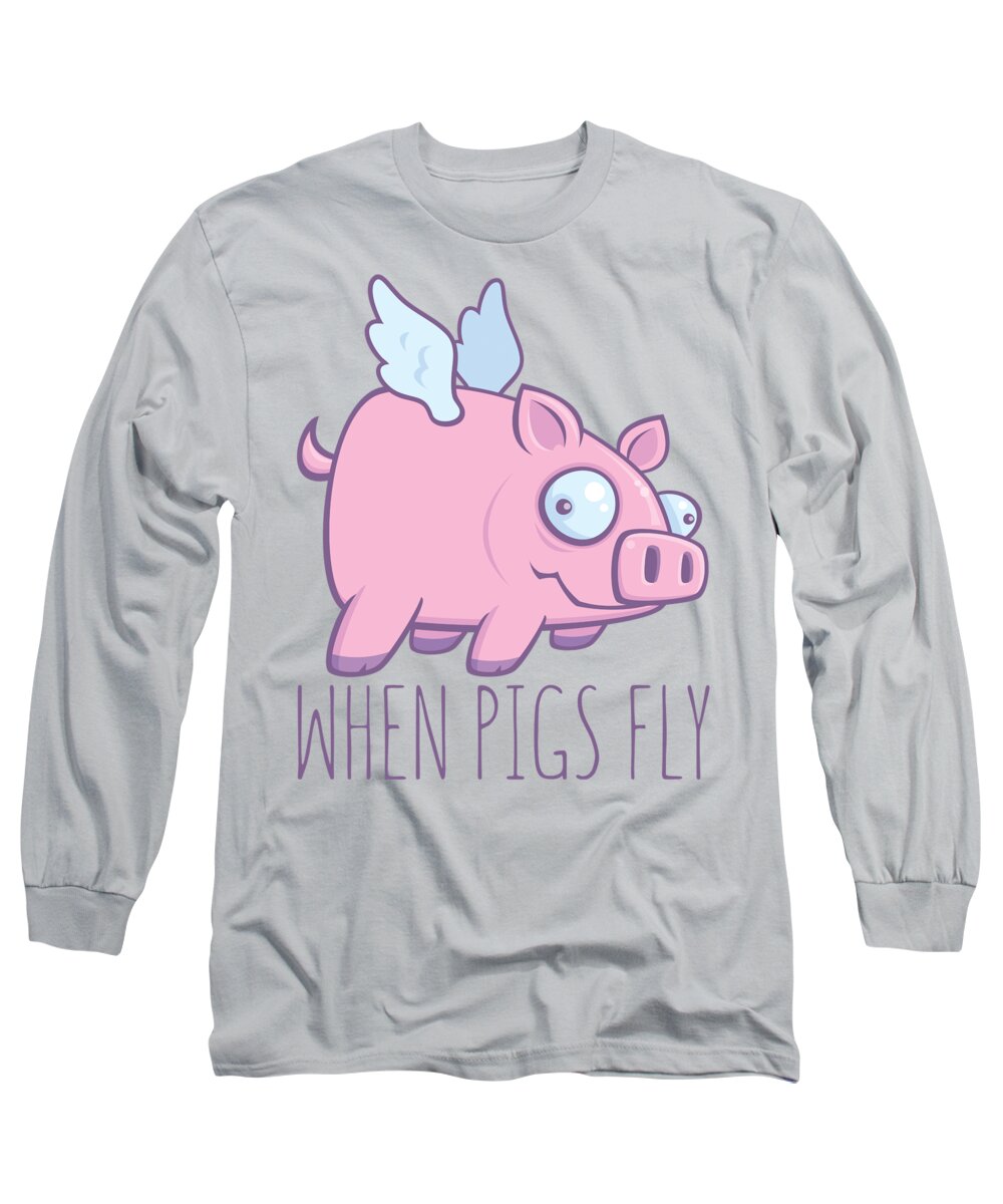 Animal Long Sleeve T-Shirt featuring the digital art When Pigs Fly with Text by John Schwegel