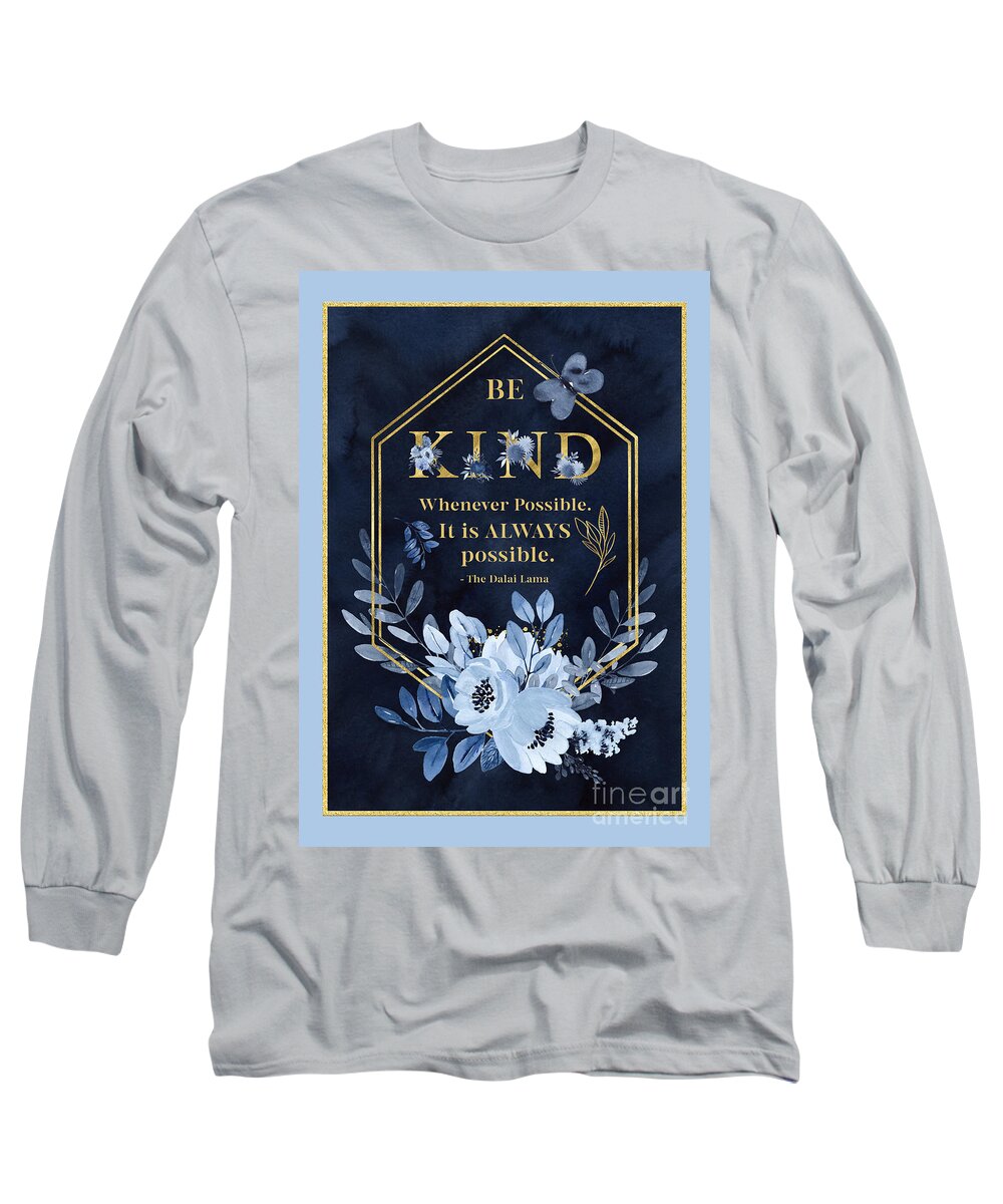 Kind Long Sleeve T-Shirt featuring the photograph Be Kind Inspirational Art by Anita Pollak