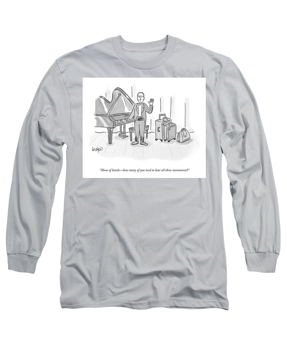 Show Of Handshow Many Of You Need To Hear All Three Movements? Long Sleeve T-Shirt featuring the drawing Show Of Hands by Robert Leighton