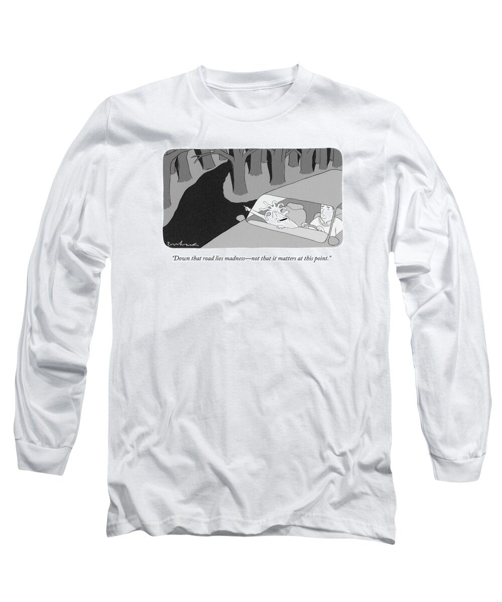 Monsters Long Sleeve T-Shirt featuring the drawing Down That Road Lies Madness - Not That It Matters by David Borchart