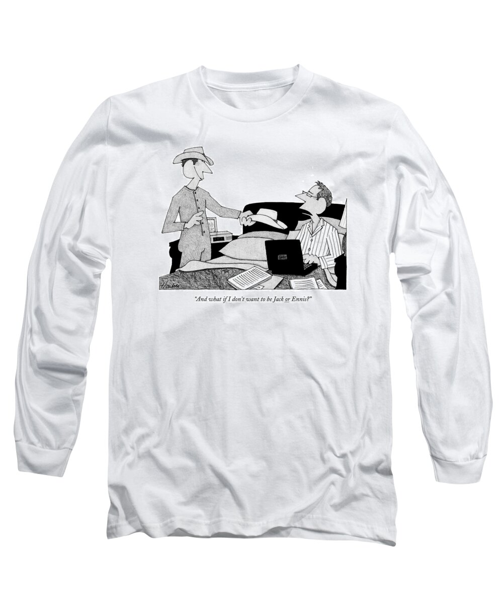 Brokeback Mountain Entertainment Gay Relationships Fashion

(man Wearing Cowboy Hat And Pajamas Handing Another Cowboy Hat To His Partner Who Is Working On A Laptop In Bed.) 121740 Wha William Haefeli Long Sleeve T-Shirt featuring the drawing And What If I Don't Want To Be Jack Or Ennis? by William Haefeli