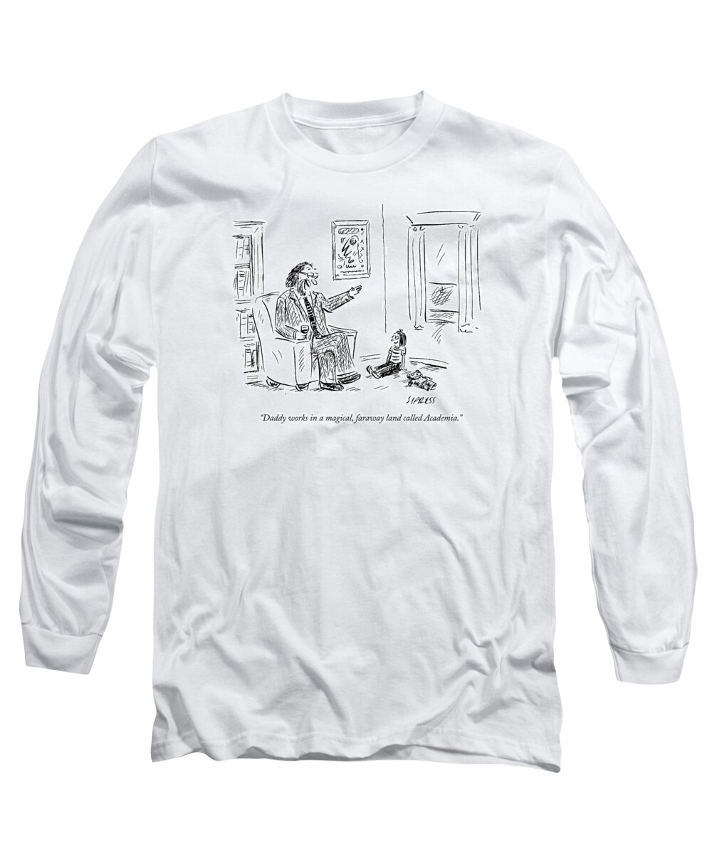 Academia Long Sleeve T-Shirt featuring the drawing Daddy Works In A Magical by David Sipress