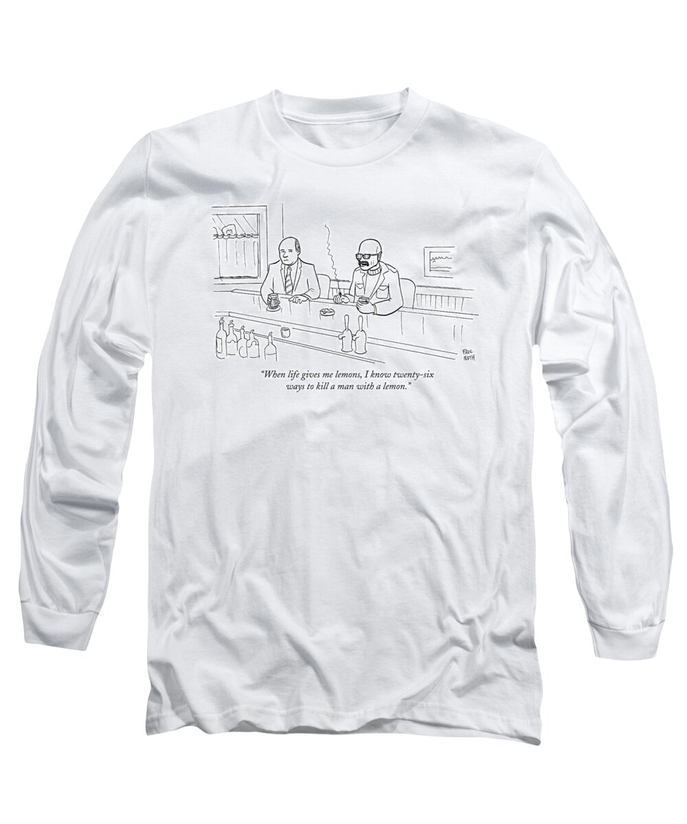 Sayings Long Sleeve T-Shirt featuring the drawing When Life Gives Me Lemons by Paul Noth
