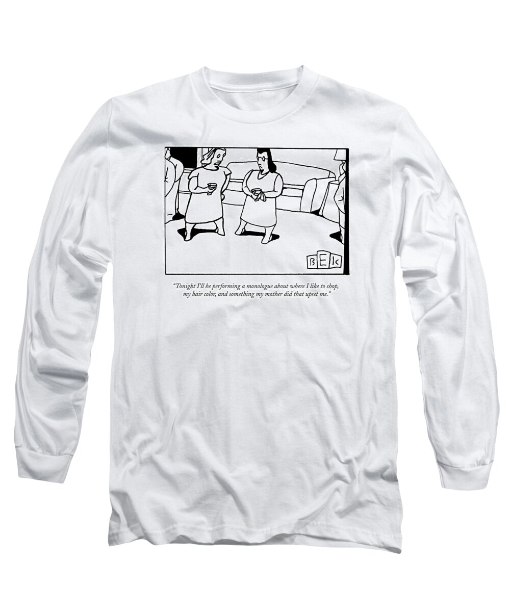 Conversation Long Sleeve T-Shirt featuring the drawing Tonight I'll Be Performing A Monologue by Bruce Eric Kaplan