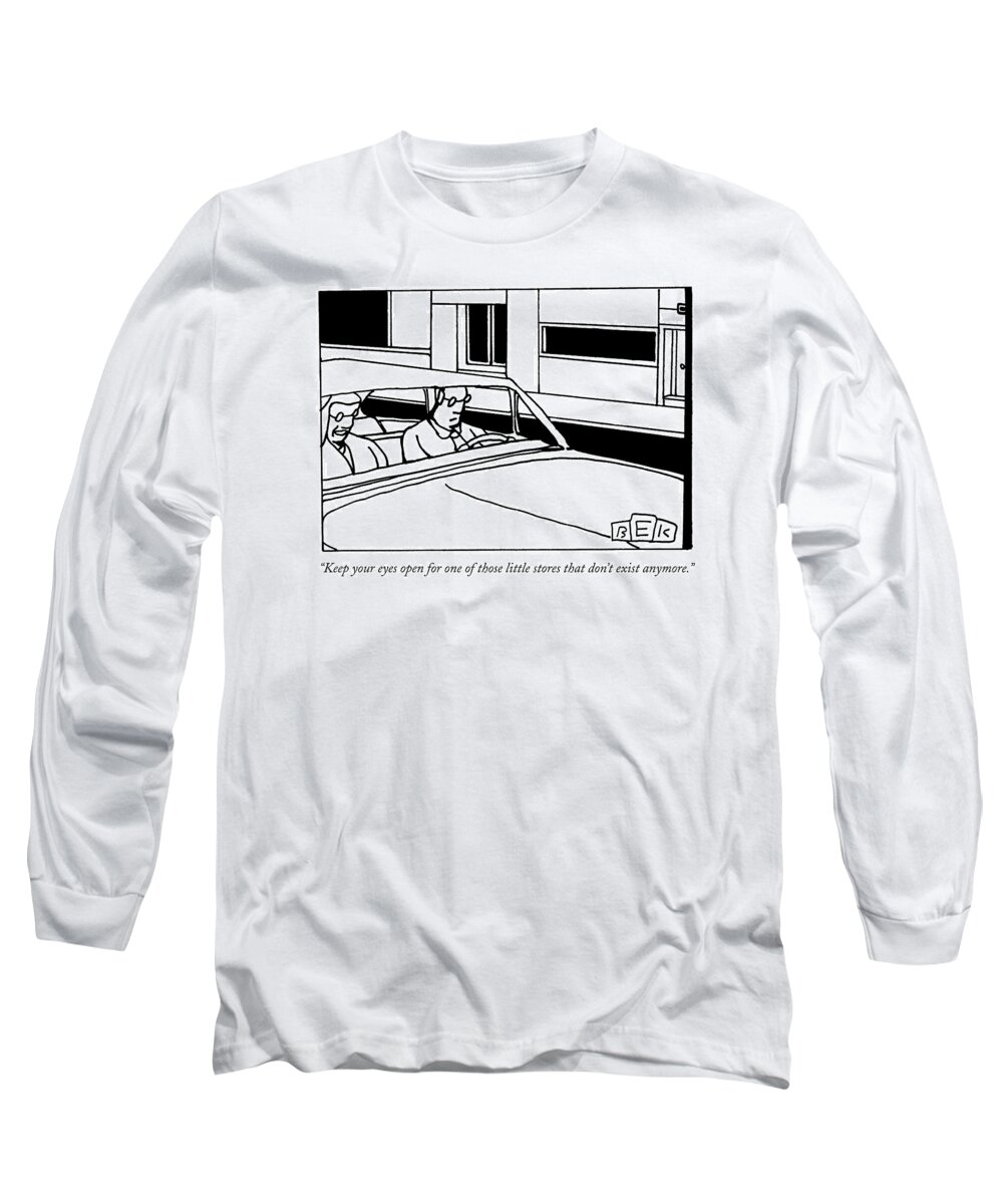 Stores Long Sleeve T-Shirt featuring the drawing Keep Your Eyes Open For One Of Those Little by Bruce Eric Kaplan