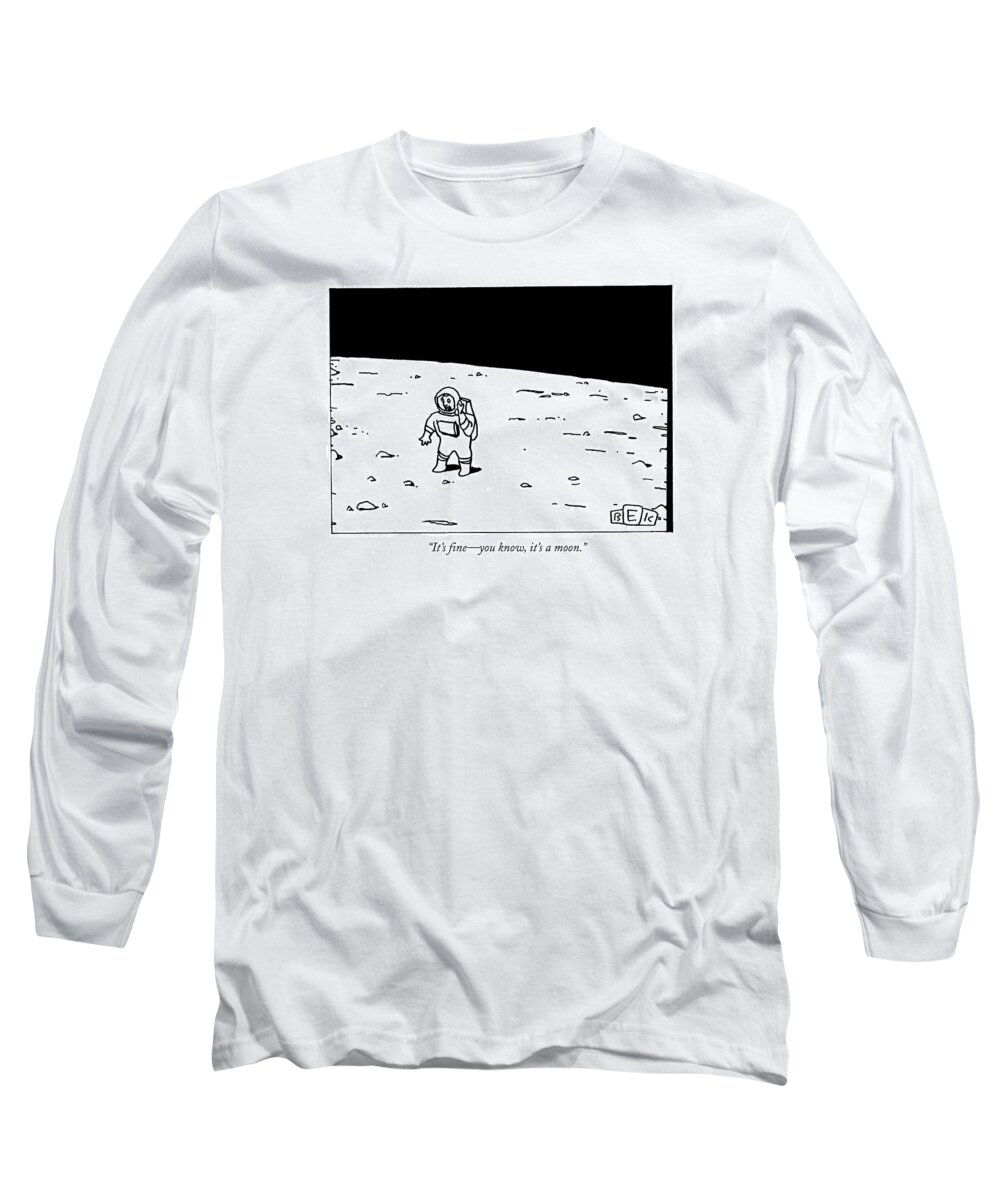 Moon Long Sleeve T-Shirt featuring the drawing It's Fine - You Know by Bruce Eric Kaplan