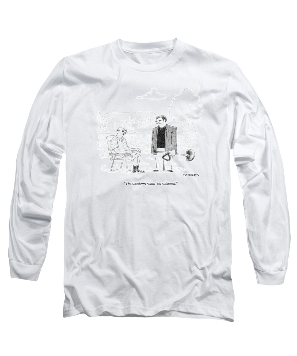 Word Play Long Sleeve T-Shirt featuring the drawing The Weeds - I Want 'em Whacked by Pat Byrnes