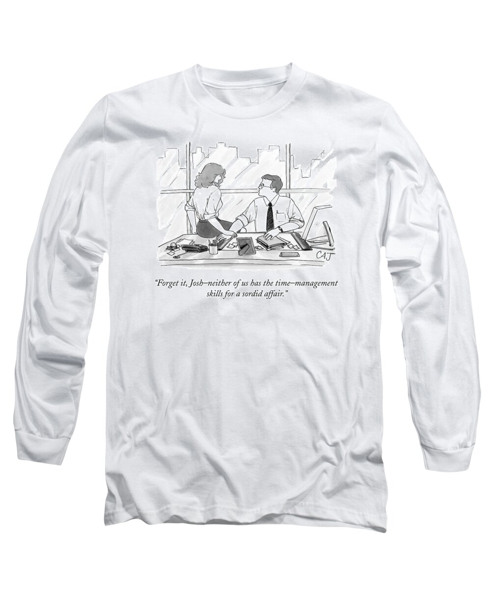 Offices Long Sleeve T-Shirt featuring the drawing Forget It, Josh - Neither Of Us Has The Time by Carolita Johnson