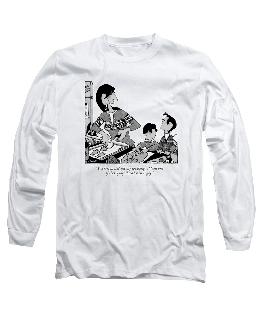 Gay Long Sleeve T-Shirt featuring the drawing You Know, Statistically Speaking, At Least One by William Haefeli