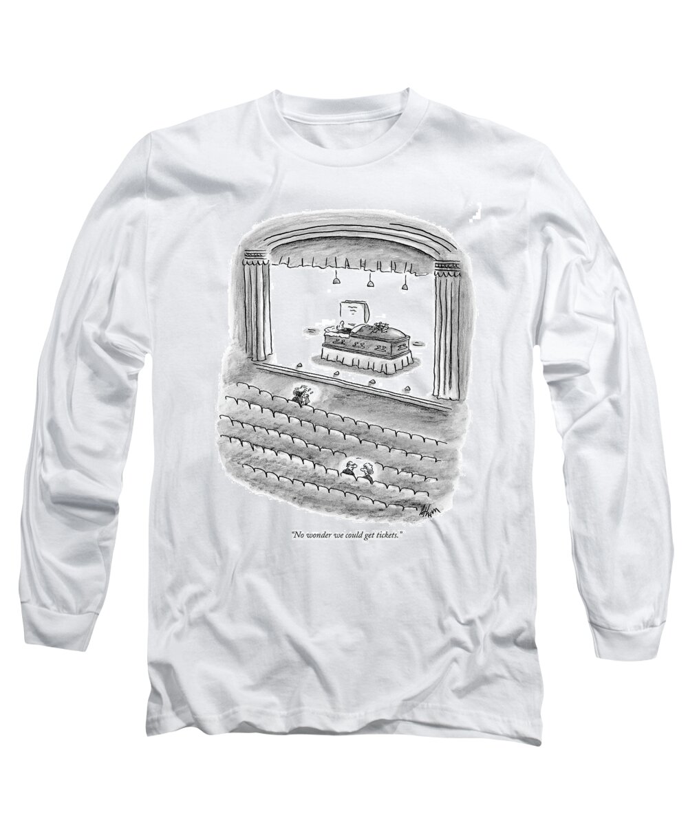 Death Interiors Problems Theater Entertainment

(two People In Audience Watching A Mourning Widow Crying Beside An Open Casket On Stage.) 121662 Fco Frank Cotham Long Sleeve T-Shirt featuring the drawing No Wonder We Could Get Tickets by Frank Cotham