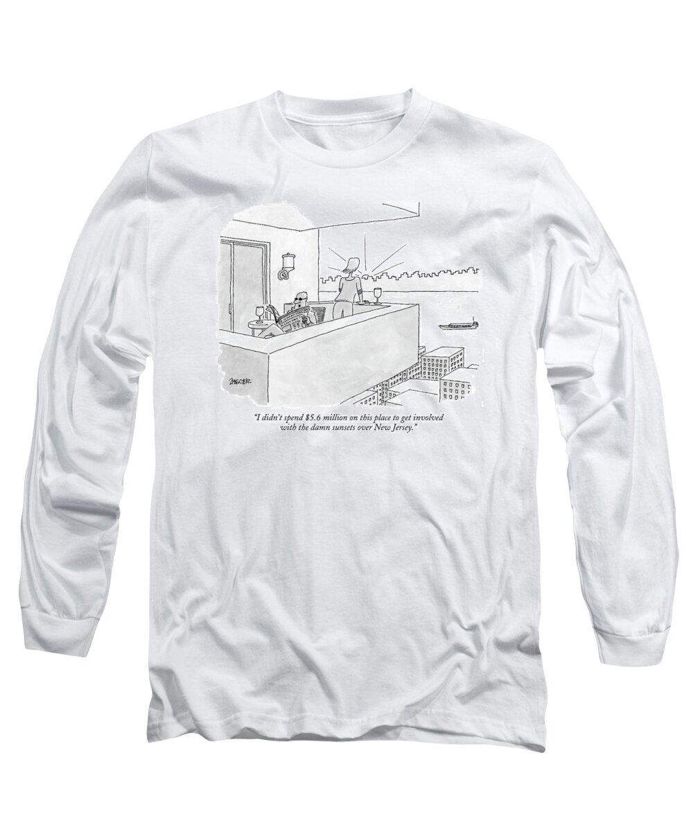 Real Estate New York Regional Nature

(woman Admiring Sunset On The Terrace As Her Husband Reads A Newspaper Facing The Opposite Direction.) 122498 Jzi Jack Ziegler Long Sleeve T-Shirt featuring the drawing I Didn't Spend $5.6 Million On This Place To Get by Jack Ziegler