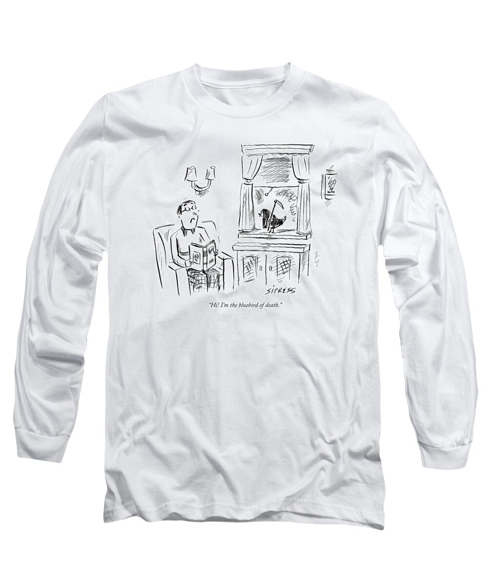 Black Humor Word Play Bluebird Talking

(man Startled By Bird Dressed As Grim Reaper On His Windowsill. ) 120834 Dsi David Sipress Cliches Happiness Long Sleeve T-Shirt featuring the drawing Hi! I'm The Bluebird Of Death by David Sipress