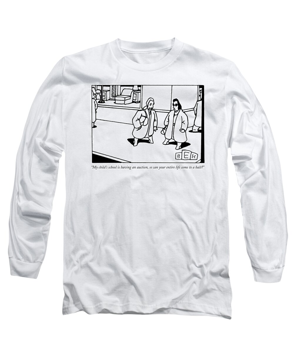 School Long Sleeve T-Shirt featuring the drawing My Child's School Is Having An Auction by Bruce Eric Kaplan