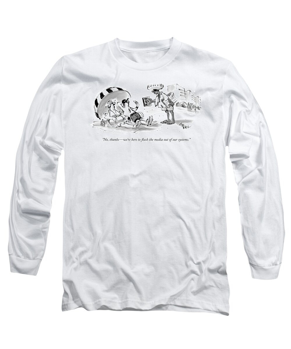 Leisure Vacations Media

(tourists Refuse Newspaper From Salesman On The Beach.) 120802 Llo Lee Lorenz Long Sleeve T-Shirt featuring the drawing No, Thanks - We're Here To Flush The Media by Lee Lorenz