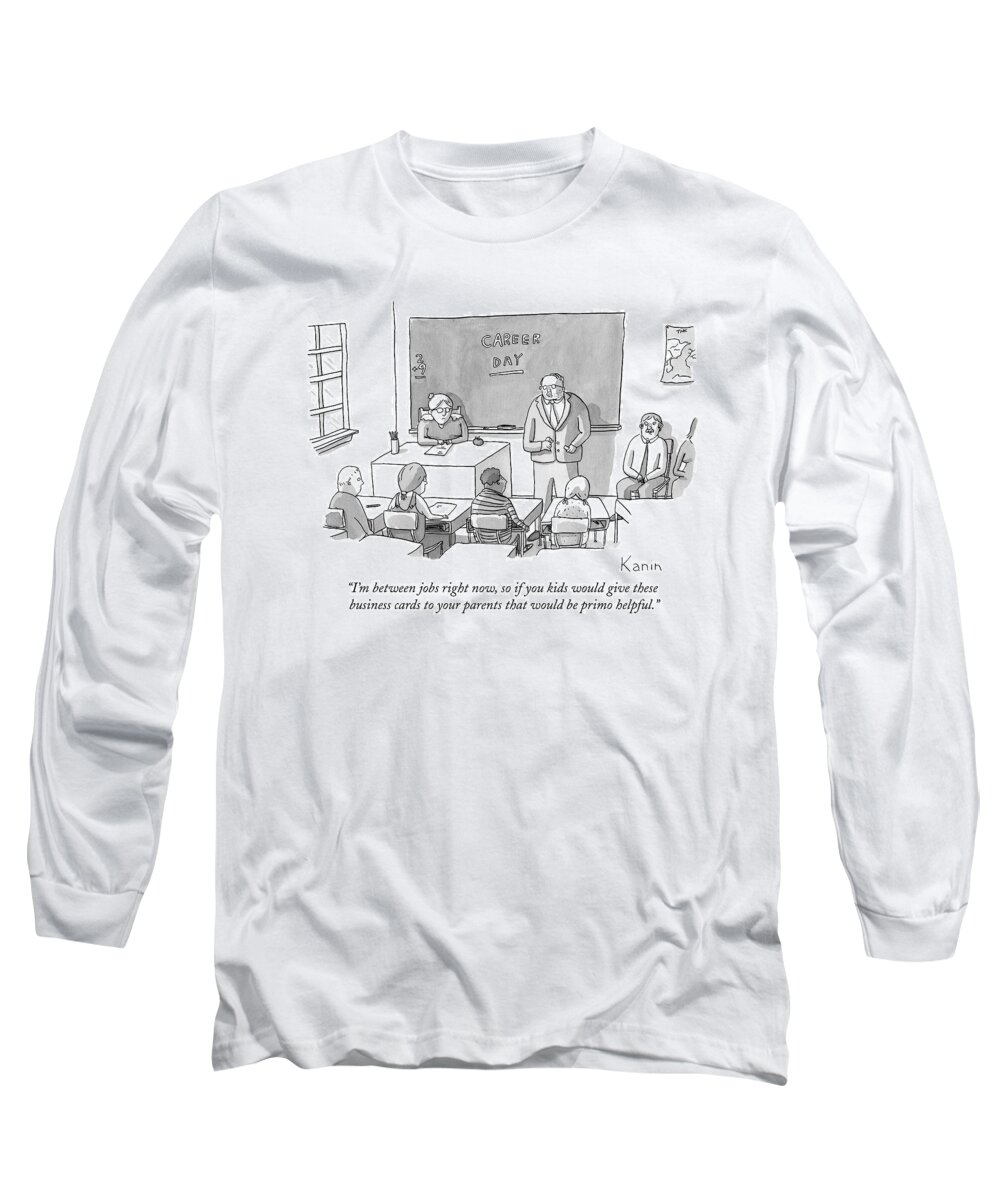 Career Day Long Sleeve T-Shirt featuring the drawing I'm In Between Jobs Right Now by Zachary Kanin