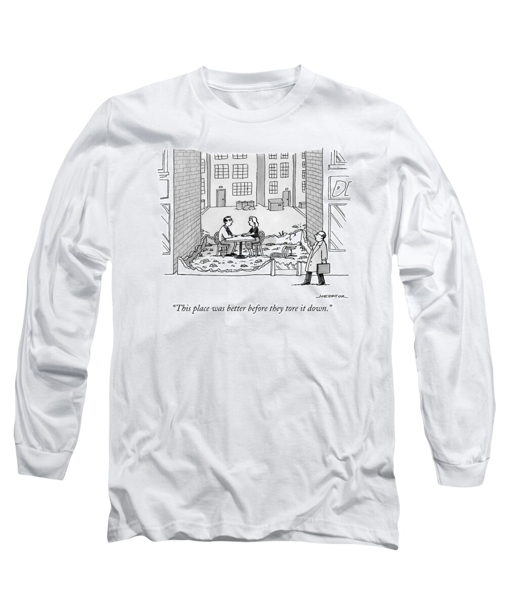 This Place Was Better Before They Tore It Down. Long Sleeve T-Shirt featuring the drawing This place was better before they tore it down by Joe Dator