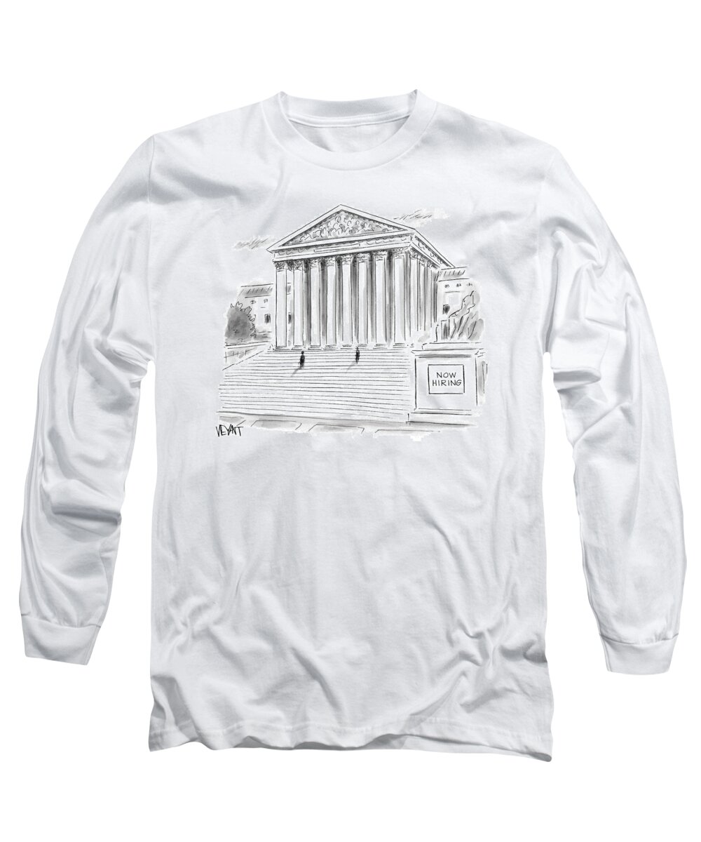 Government Building Long Sleeve T-Shirt featuring the drawing A Government Building Is Seen With A Now Hiring by Christopher Weyant