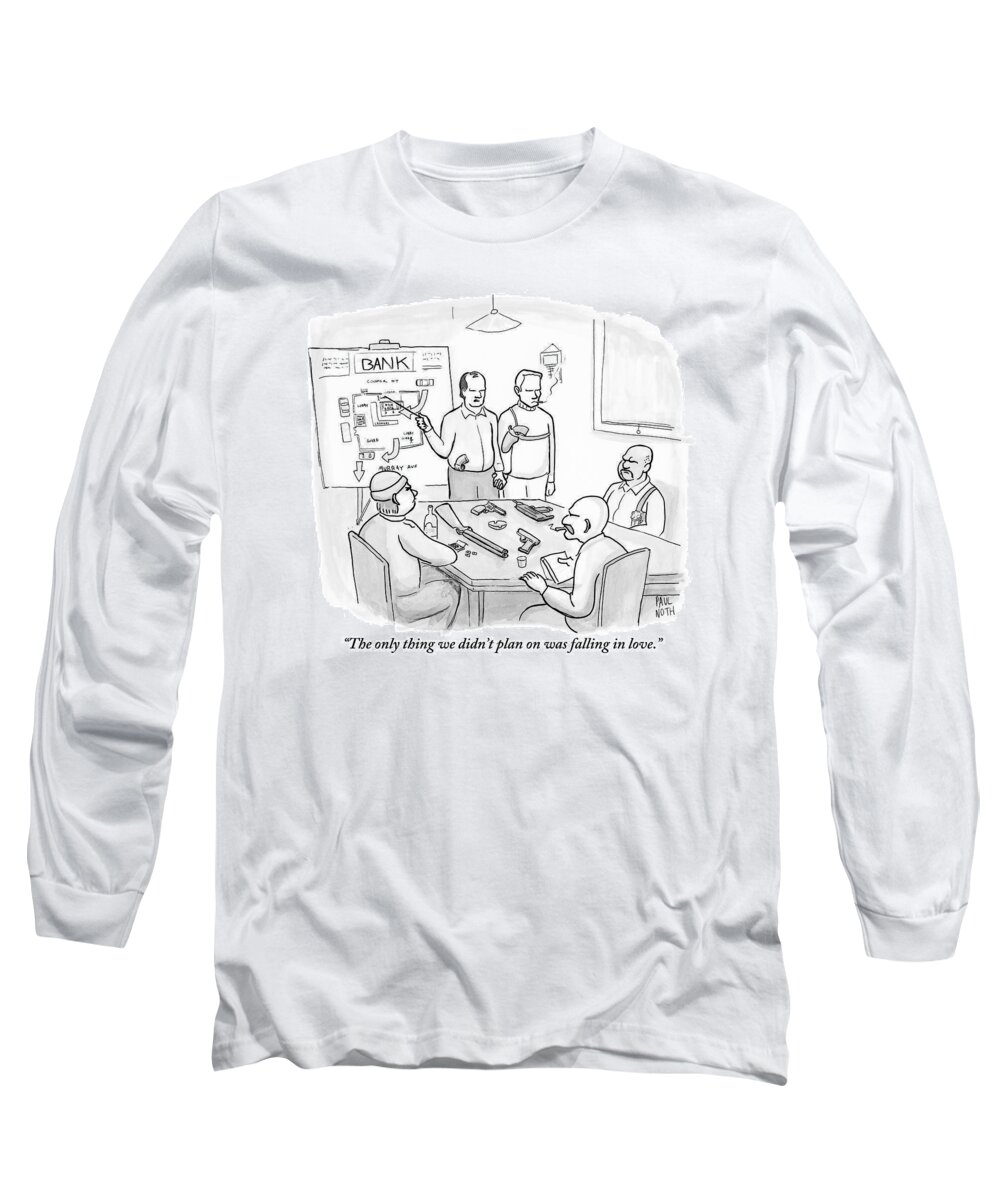 Gays (homosexuals) Long Sleeve T-Shirt featuring the drawing A Group Of Criminals Are Planning In A Room by Paul Noth