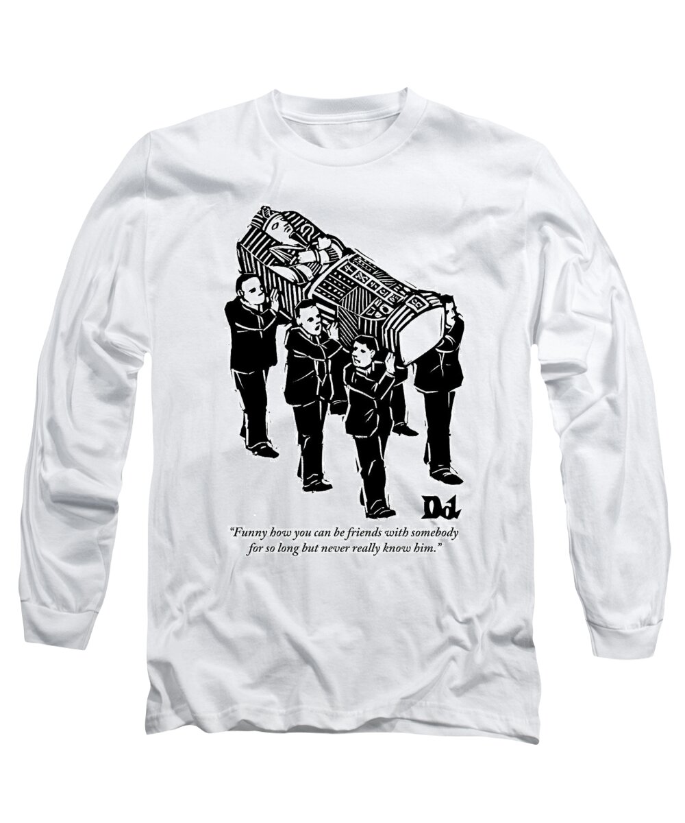 Funerals Long Sleeve T-Shirt featuring the drawing A Group Of Pallbearers Are Seen Bearing A Casket by Drew Dernavich