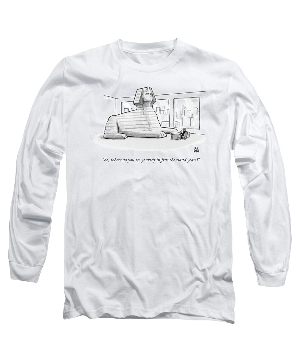Cctk Sphinx Long Sleeve T-Shirt featuring the drawing A Large Sphinx Sits In Front Of A Desk by Paul Noth