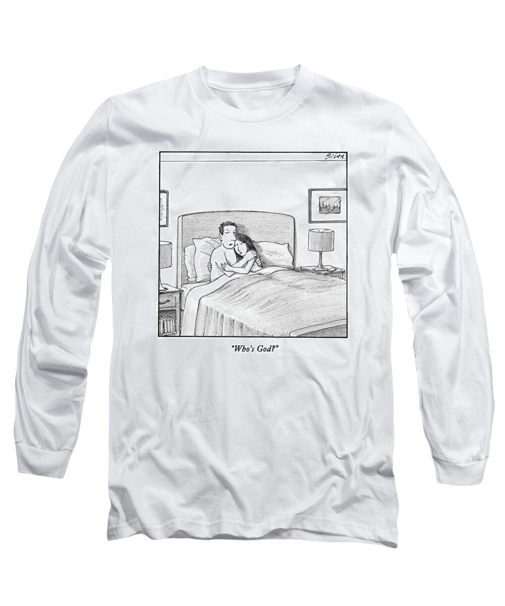 Who's God? Long Sleeve T-Shirt featuring the drawing A Man And A Woman Lie In Bed Together. The Man by Harry Bliss