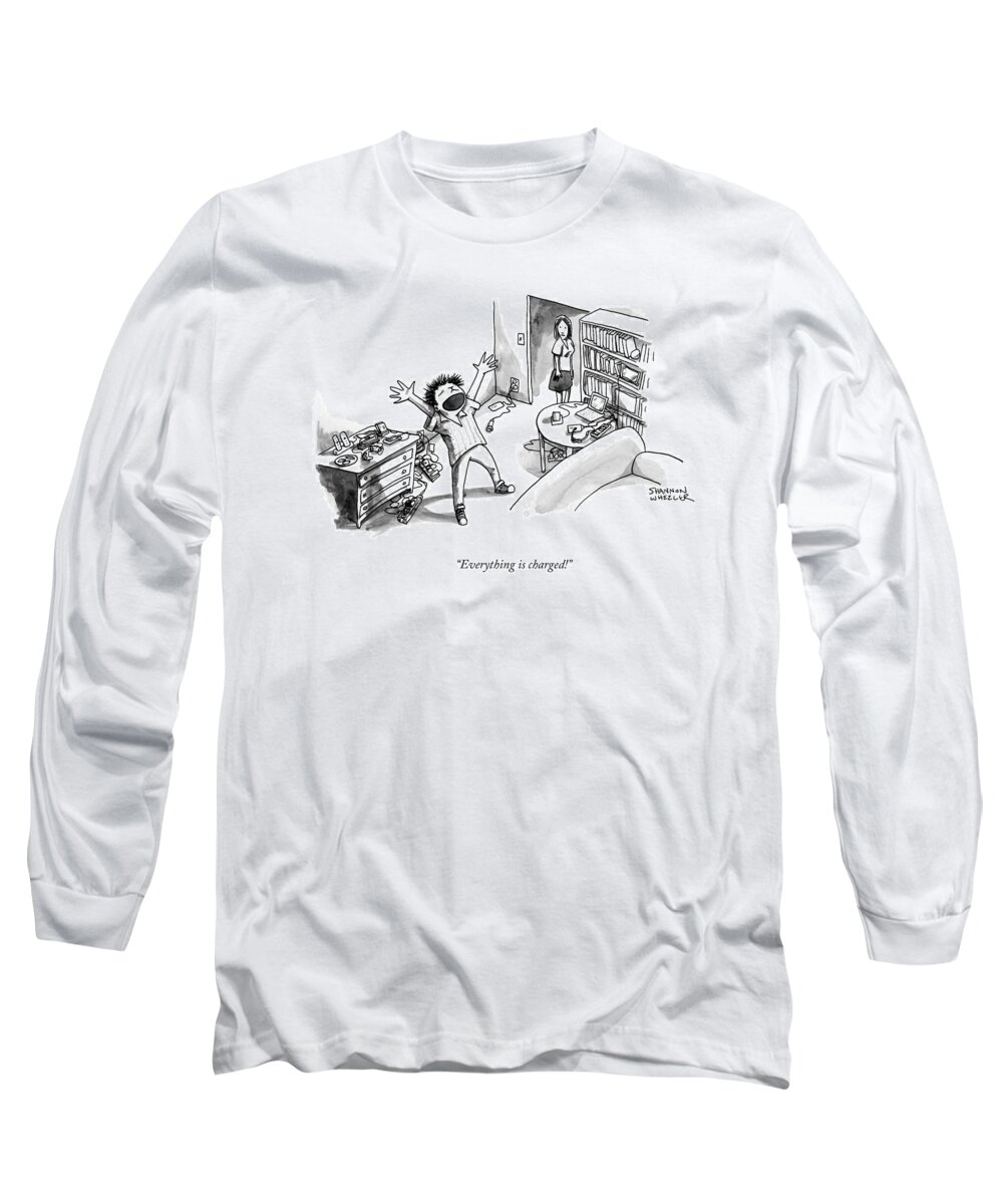 Everything Is Charged! Long Sleeve T-Shirt featuring the drawing Everything is charged by Shannon Wheeler