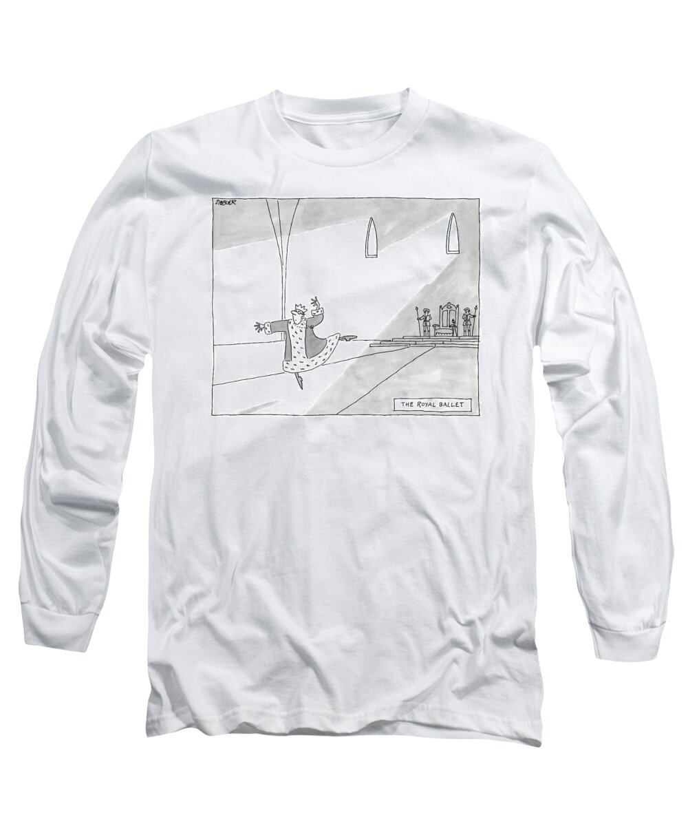 Royalty Long Sleeve T-Shirt featuring the drawing A Monarch Strikes A Ballet Dancing Pose. Several by Jack Ziegler