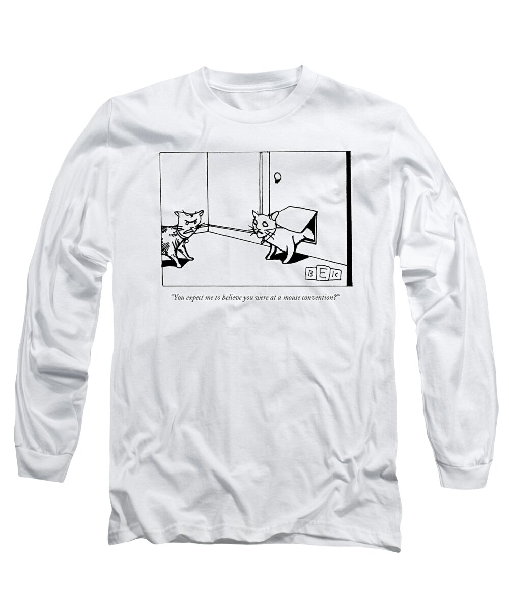 Cats Long Sleeve T-Shirt featuring the drawing An Angry Looking Cat Speaks To Another Cat by Bruce Eric Kaplan