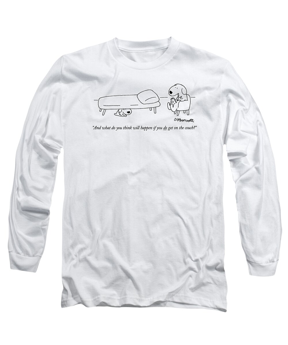  Long Sleeve T-Shirt featuring the drawing And What Do You Think Will Happen If You Do Get by Charles Barsotti