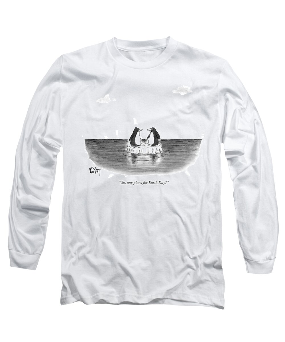So Long Sleeve T-Shirt featuring the drawing Any Plans For Earth Day by Christopher Weyant