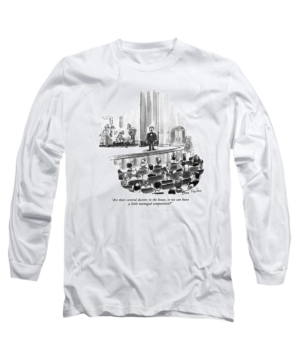 
(men On Stage Asks The Audience As An Injured Man Lies Behind Him)
Medical Long Sleeve T-Shirt featuring the drawing Are There Several Doctors In The House by Dana Fradon