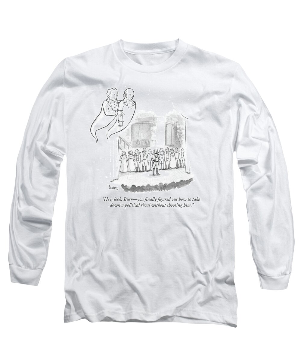 Hey Long Sleeve T-Shirt featuring the drawing Burr You Finally Figured Out How To Take by Benjamin Schwartz