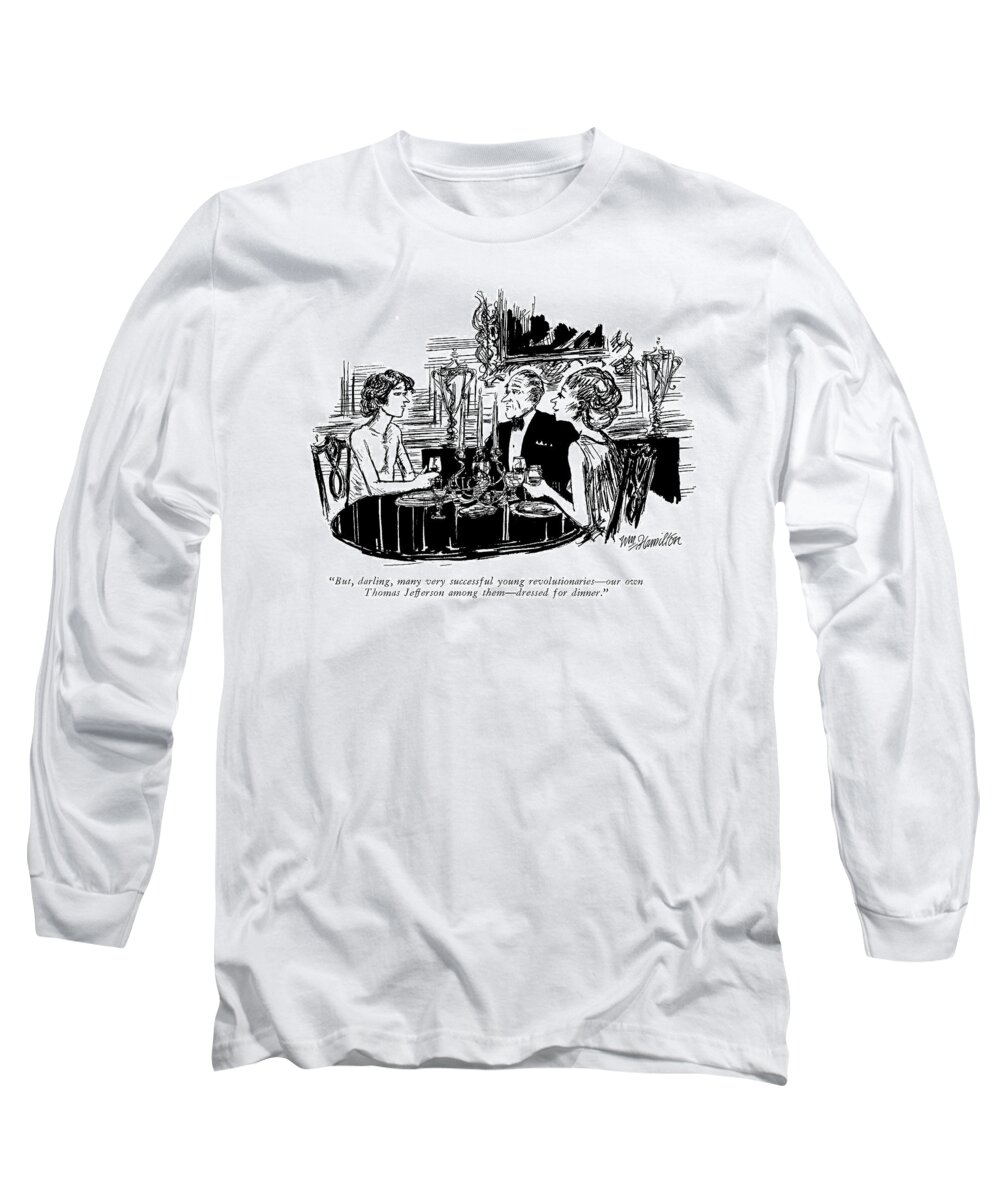 
 (mother To Barechested Son At The Dinner Table.) American History Long Sleeve T-Shirt featuring the drawing But, Darling, Many Very Successful Young by William Hamilton
