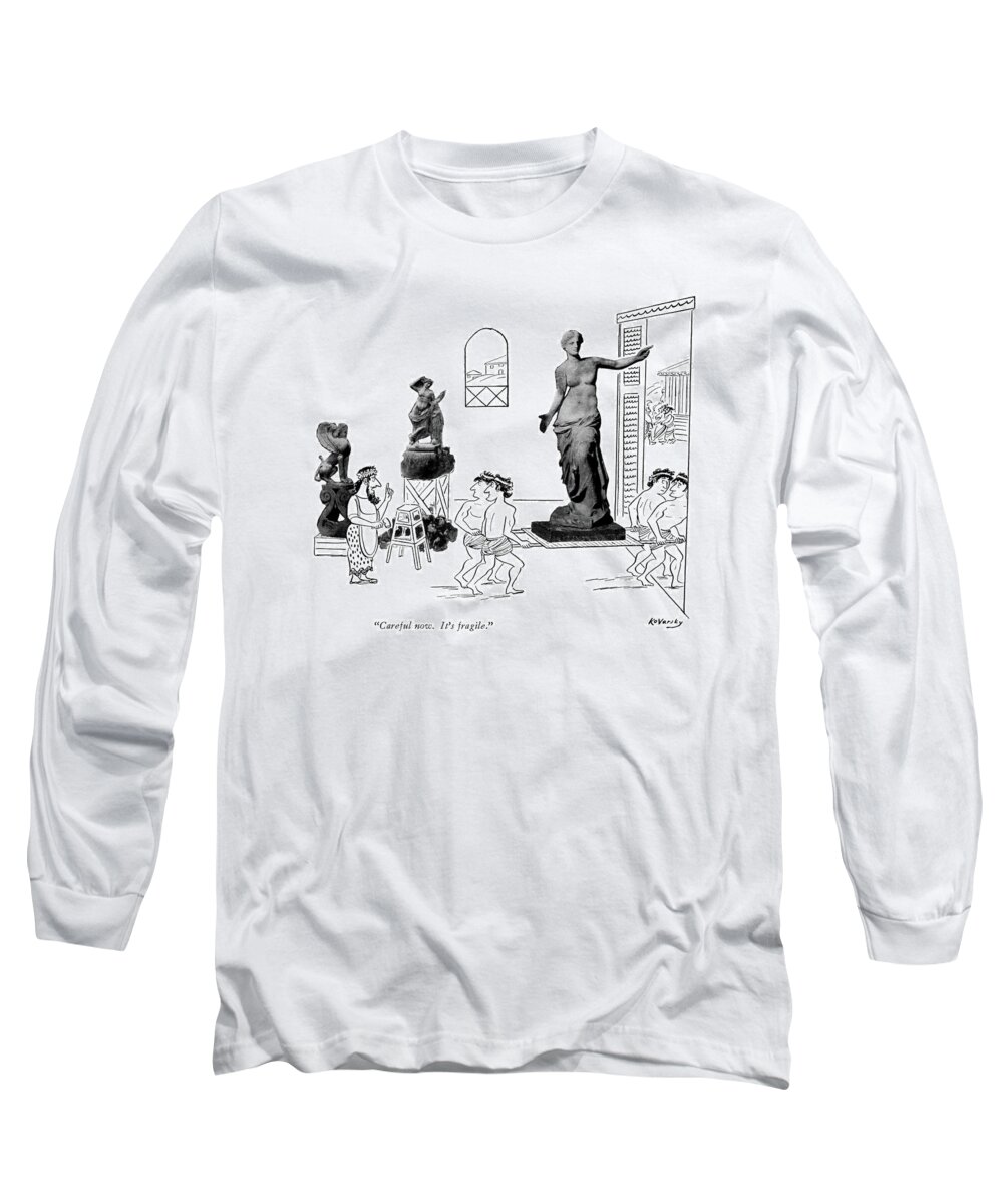 92680 Ako Anatol Kovarsky (ancient Greek Sculptor Has Just Finished Statue Of Venus De Milo (complete With Arms) Long Sleeve T-Shirt featuring the drawing Careful Now. It's Fragile by Anatol Kovarsky