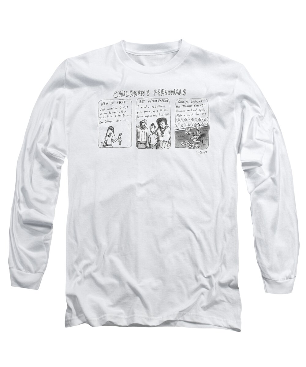 'children's Personals' 
(three-panel Drawing Of Various Personal Ads Written By Children.)
Psychology Long Sleeve T-Shirt featuring the drawing 'children's Personals' by Roz Chast
