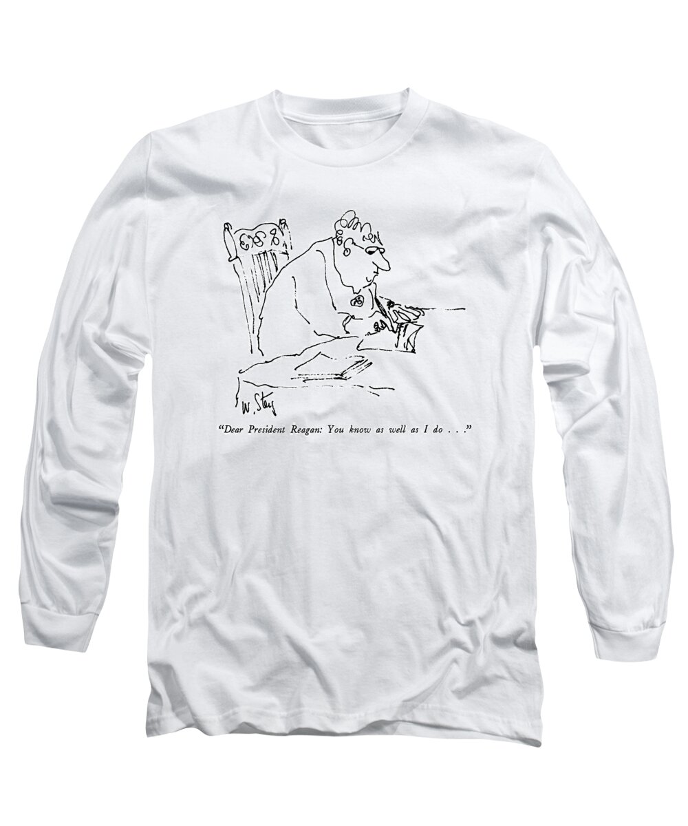 

 Elderly Woman Writing A Letter. 
Presidents Long Sleeve T-Shirt featuring the drawing Dear President Reagan: You Know As Well As I Do by William Steig