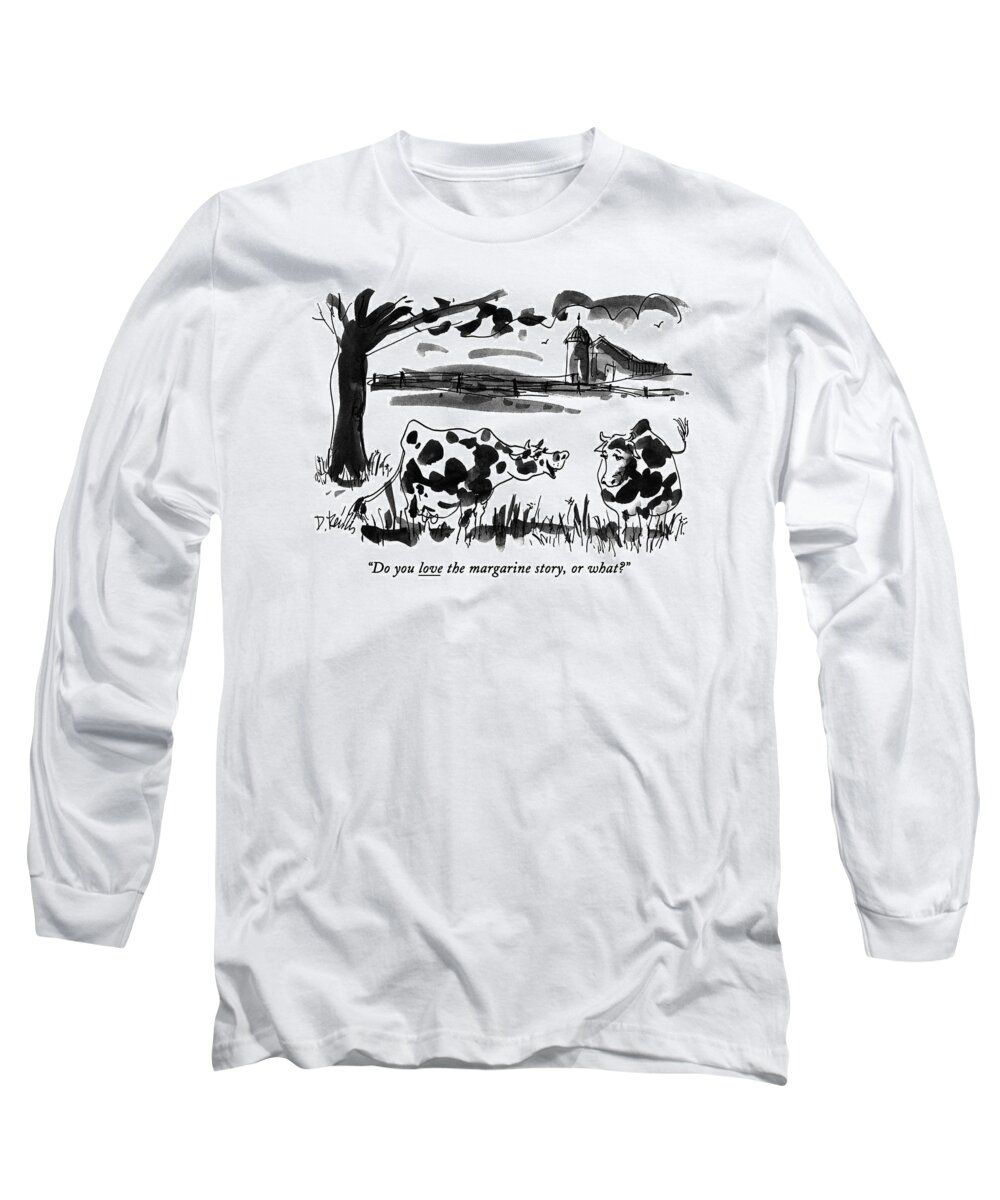 Animals Long Sleeve T-Shirt featuring the drawing Do You Love The Margarine Story by Donald Reilly