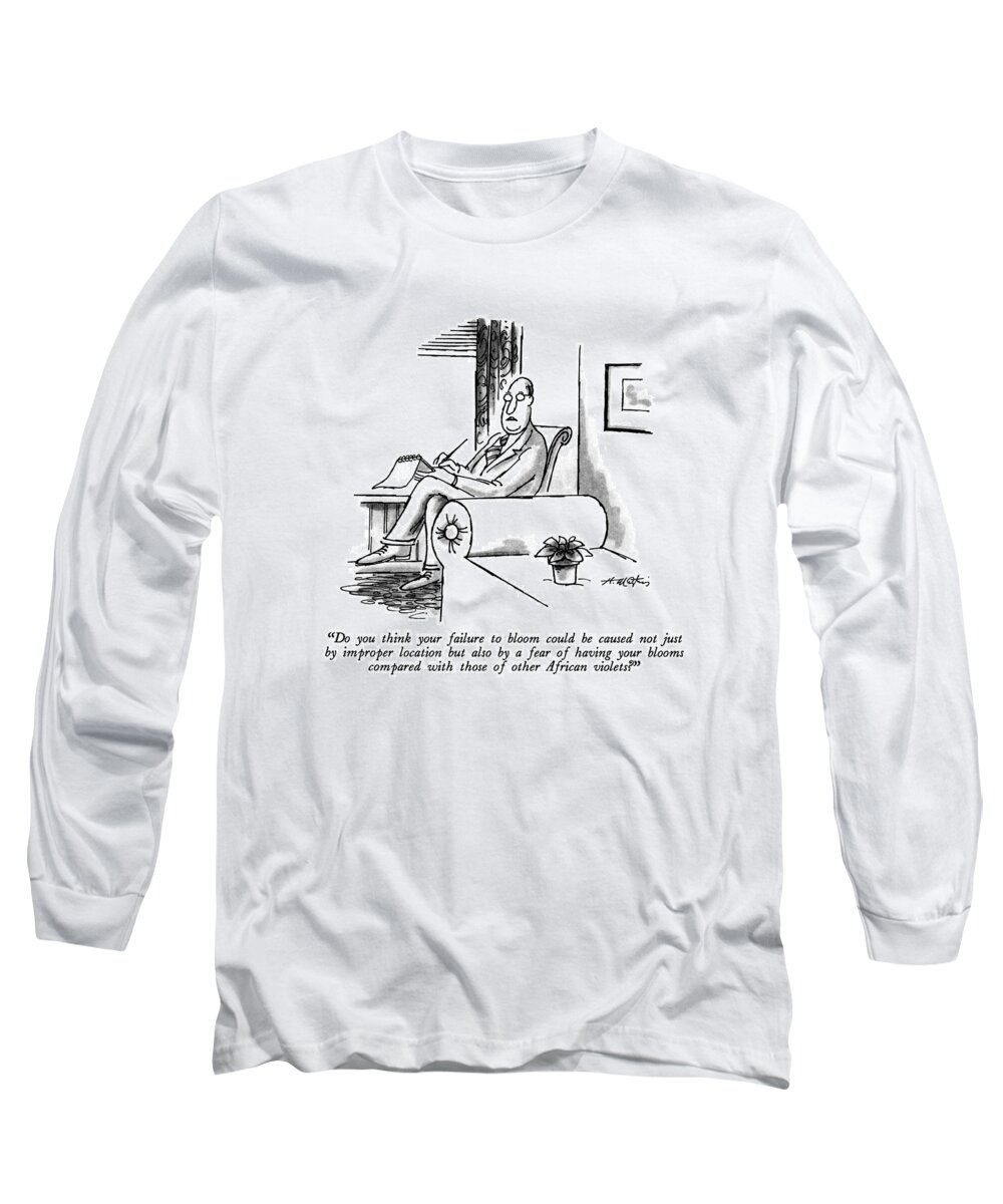 Psychology Long Sleeve T-Shirt featuring the drawing Do You Think Your Failure To Bloom by Henry Martin